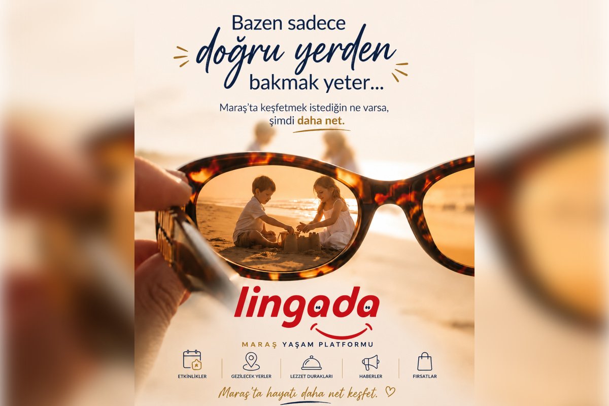 “Maraş yaşam platformu” Şık Bir Dokunuş Her Şeyi Netleştirir… Lingada, Maraş’a Bakışını Değiştirir.